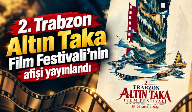2. Trabzon Altın Taka Film Festivali’nin afişi yayınlandı