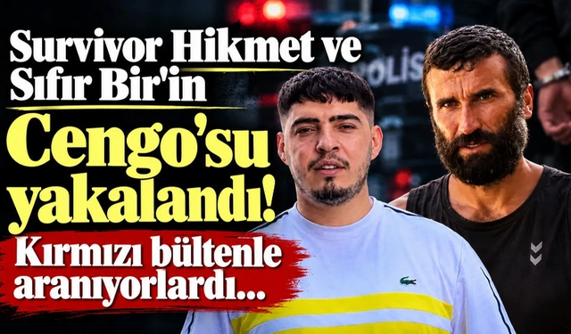 Survivor Hikmet ve Sıfır Bir'in Cengo'su yakalandı!