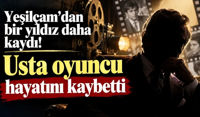 Yeşilçam'ın emektar oyuncusu Nihat Ziyalan hayatını kaybetti