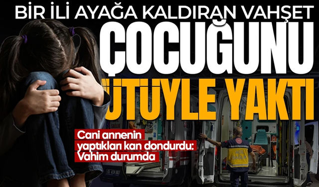 8 yaşındaki çocuğu ütüyle yaktı!