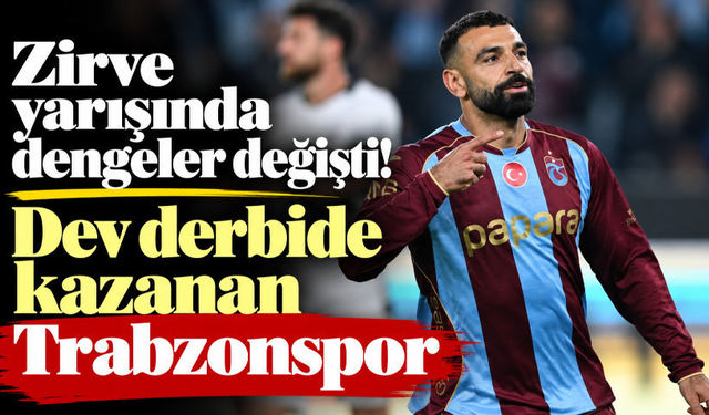 Zirve yarışında dengeler değişti! Dev derbide kazanan Trabzonspor