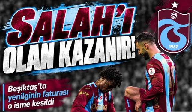 Trabzonspor - Beşiktaş derbisinin kaderini değiştirdi!
