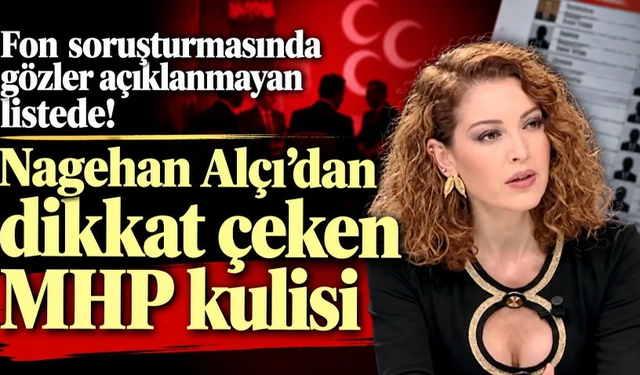 Fon soruşturmasında gözler açıklanmayan listede!
