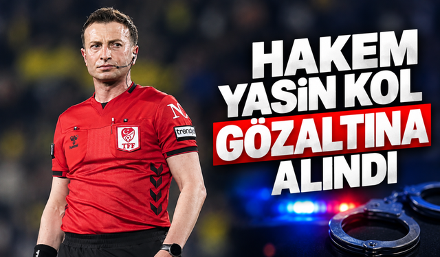 Yasin Kol gözaltına alındı