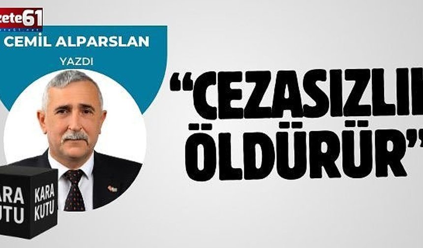 "Cezasızlık Öldürür"