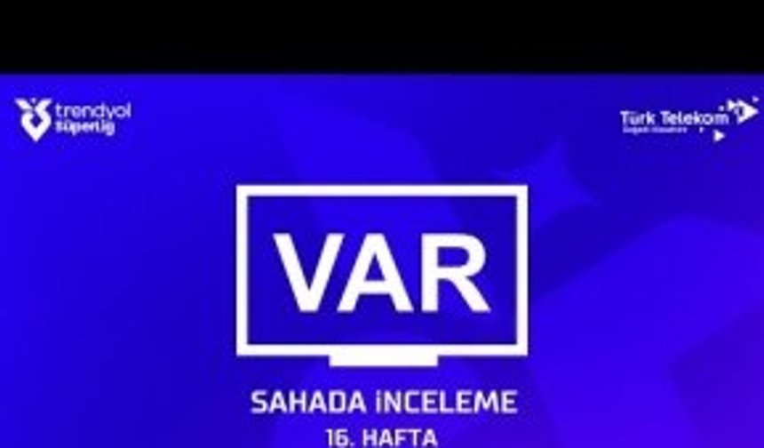 TFF, VAR kayıtlarını açıkladı!