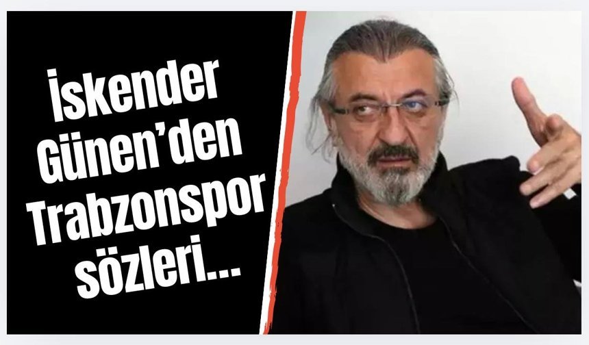 İskender Günen’den Trabzonspor sözleri! ‘Saygıyı hak ediyor’
