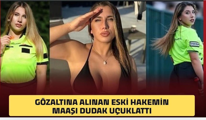 TFF'nin men ettiği eski hakem Elif Karaarslan'ın maaşı dudak uçuklattı