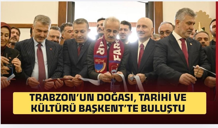 Trabzon’un doğası, tarihi ve kültürü Başkent’te buluştu