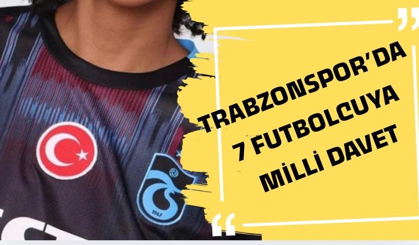 Trabzonspor'da 7 oyuncu milli takıma davet edildi