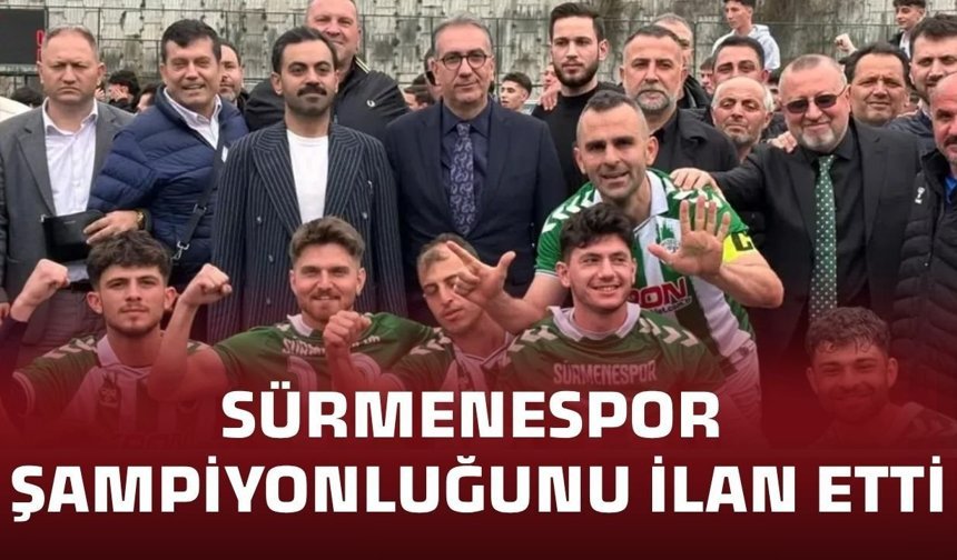 Sürmenespor şampiyonluğunu ilan etti