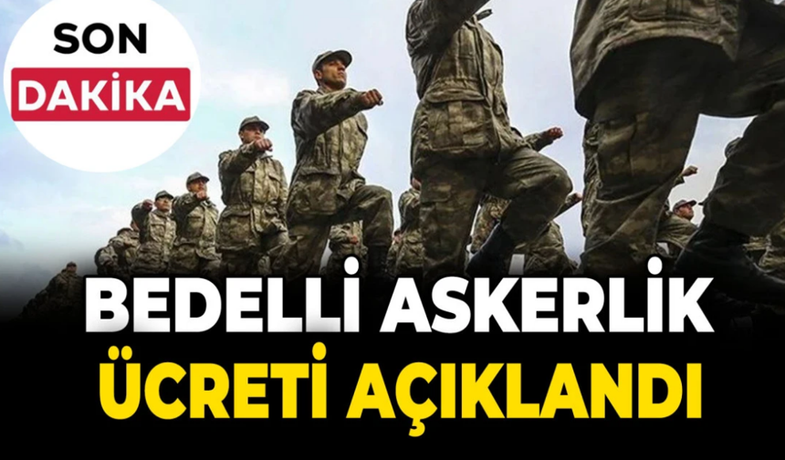 Bedelli askerlik ücreti belli oldu!