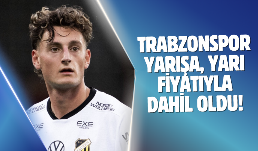Trabzonspor yarışa, yarı fiyatıyla dahil oldu!