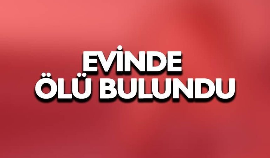 Günlerdir aranıyordu! Evinde ölü bulundu