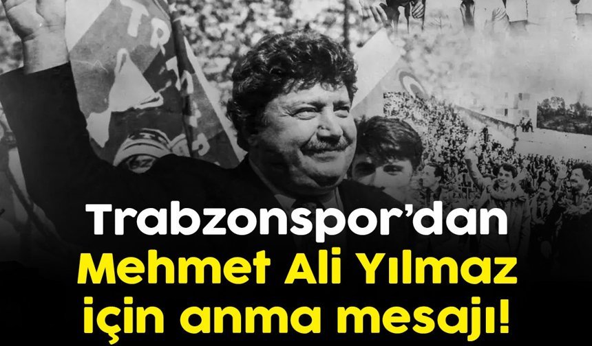 Trabzonspor’dan Mehmet Ali Yılmaz için anma mesajı!