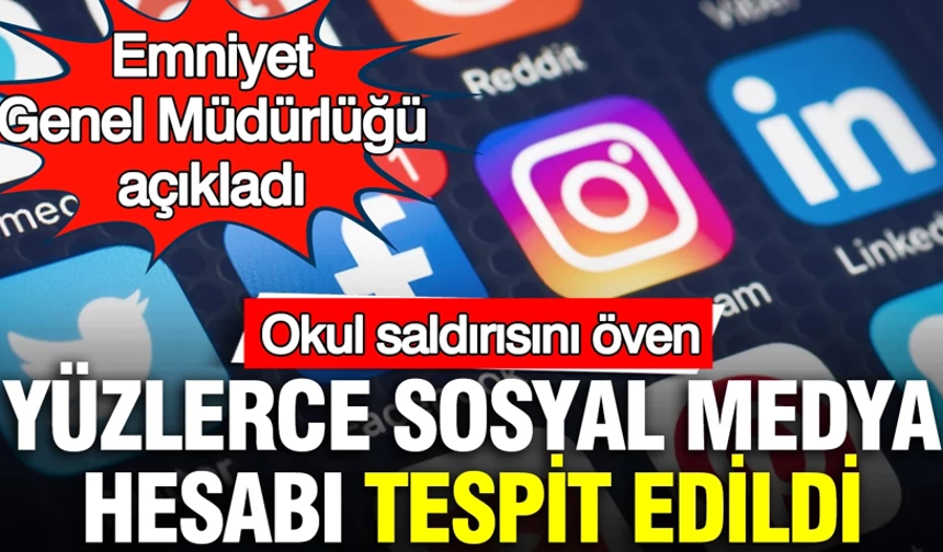 Okul saldırısını öven yüzlerce sosyal medya hesabı tespit edildi...