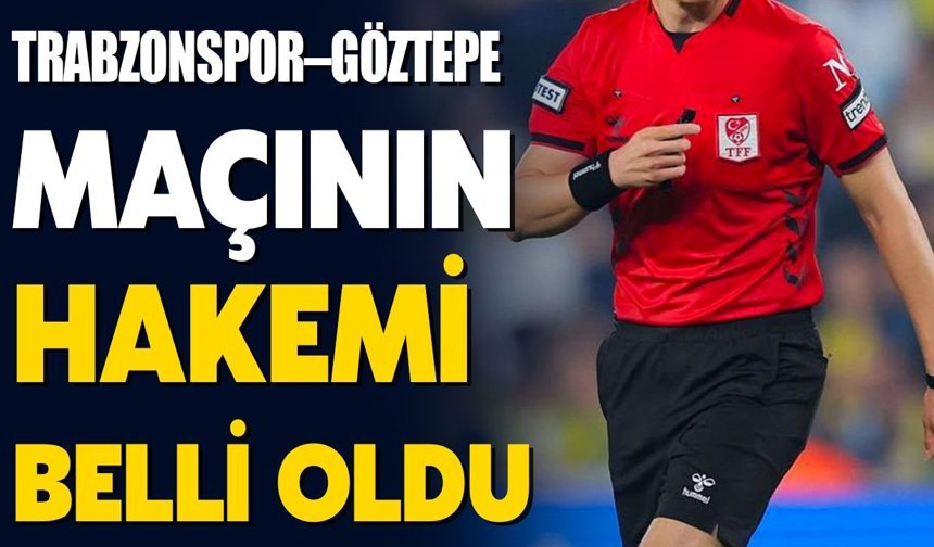 Trabzonspor–Göztepe Maçının Hakemi Belli Oldu