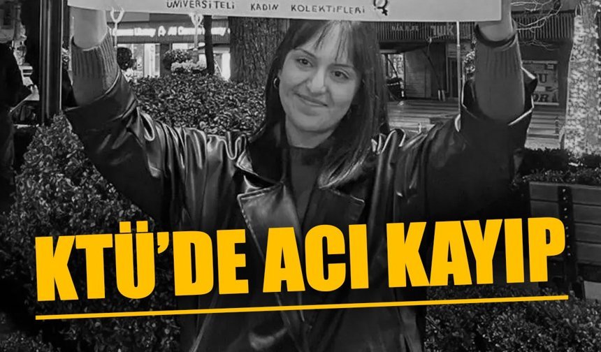 KTÜ’DE ACI KAYIP