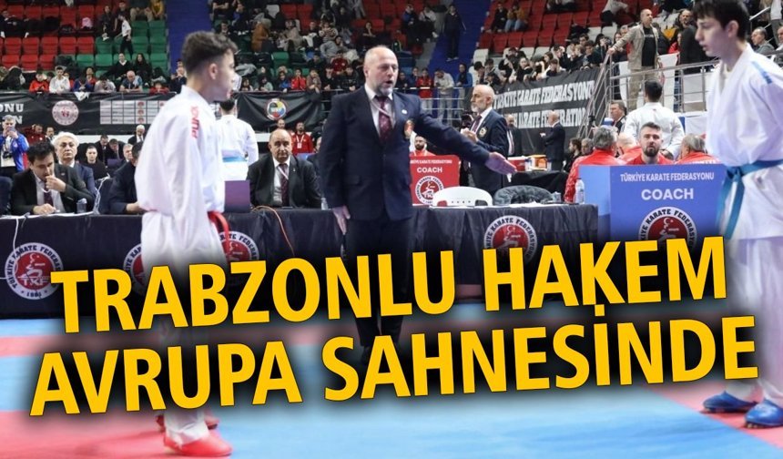 Trabzonlu hakem Avrupa sahnesinde
