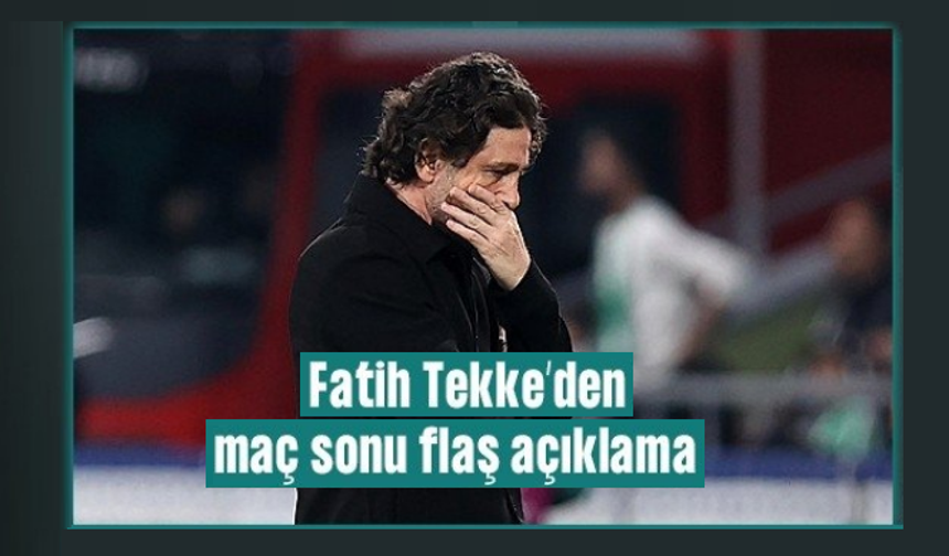 Trabzonspor Teknik Direktörü Fatih Tekke: İlk yarı fecaatti!