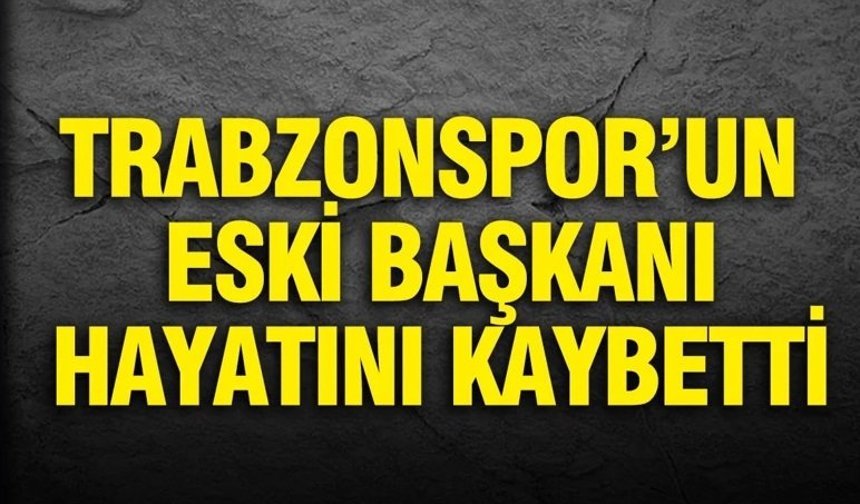 Trabzonspor'un eski başkanı Atay Aktuğ hayatını kaybetti