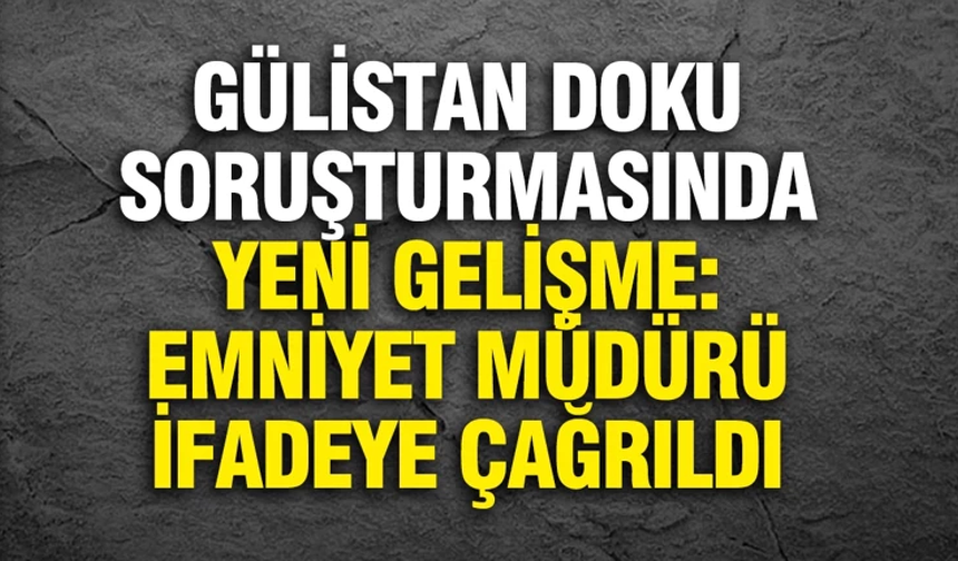 Emniyet Müdürü ifadeye çağırıldı...