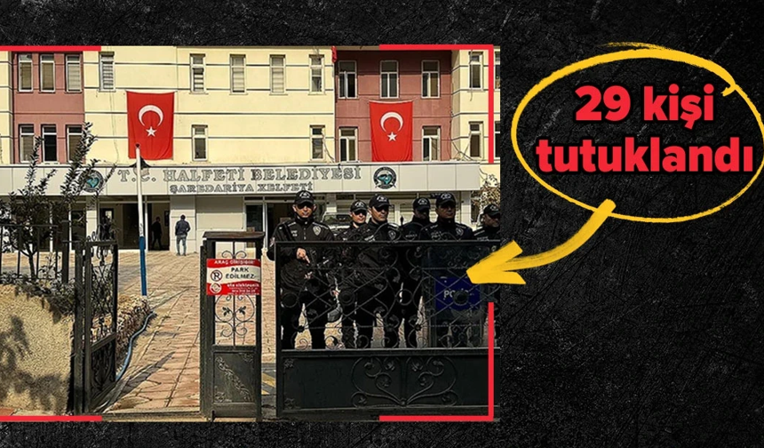 Halfeti Belediyesine yönelik operasyon: 29 kişi tutuklandı
