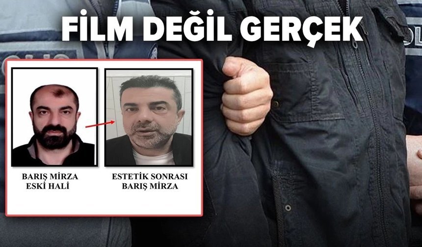 Film değil gerçek! Ameliyat ile yüzünü değiştiren firari cinayet zanlısı yakalandı