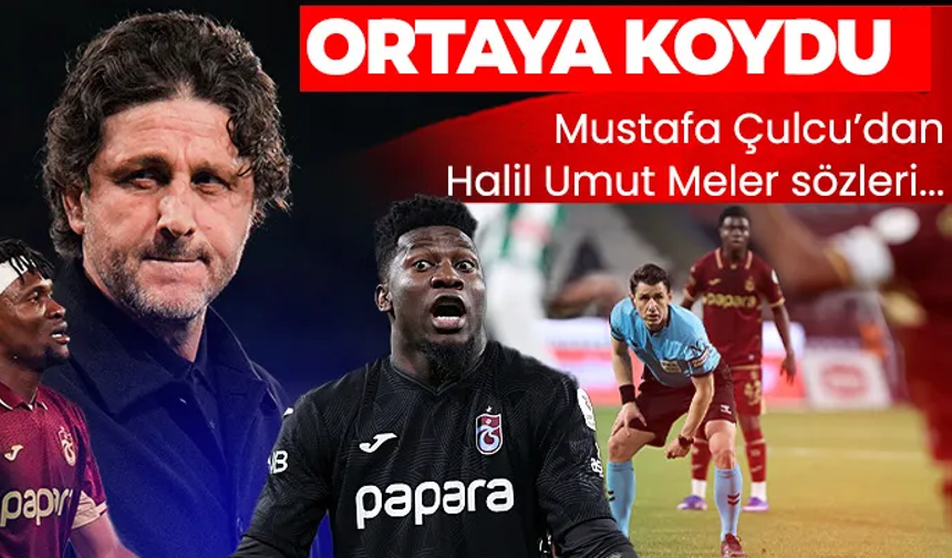 Mustafa Çulcu’dan Halil Umut Meler sözleri! ‘Karizmatik hakemliğini ortaya koydu’