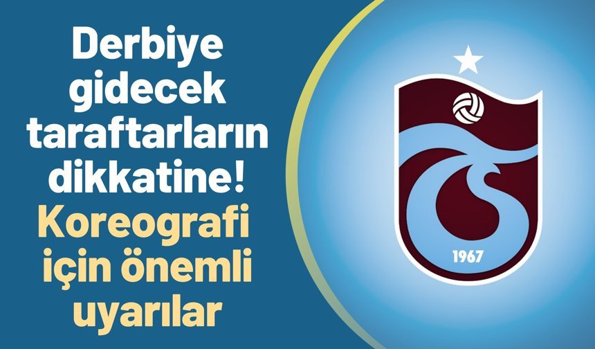 Derbiye gidecek taraftarların dikkatine! Koreografi için önemli uyarılar