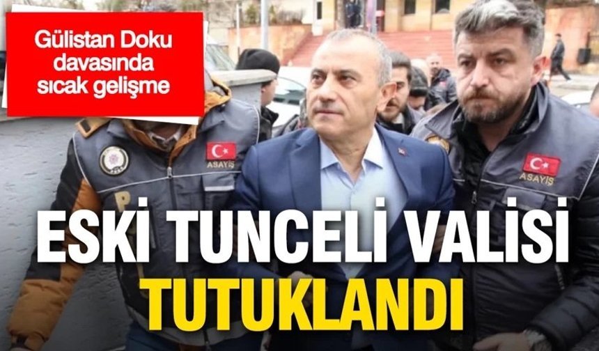 Eski Tunceli Valisi Tuncay Sonel, tutuklandı