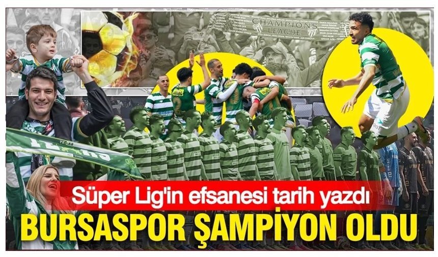 Bursaspor şampiyon oldu: Süper Lig'in efsanesi tarih yazdı