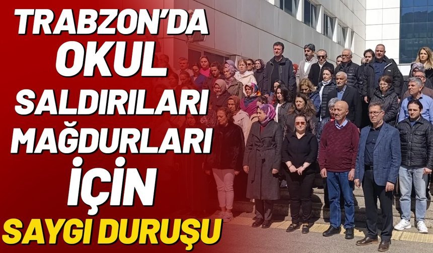 Trabzon’da Okul Saldırıları Mağdurları İçin Saygı Duruşu
