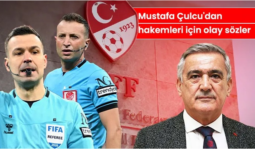Mustafa Çulcu'dan derbilerin hakemleri için olay sözler! "Çalakalem atamalar"