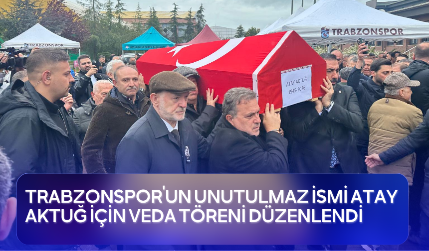 Trabzonspor’un efsane ismi Atay Aktug için tören düzenlendi