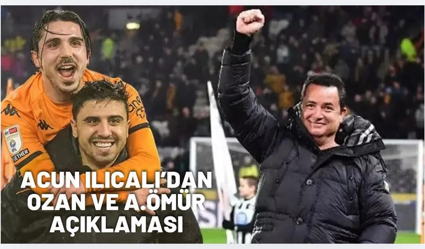 Acun Ilıcalı'dan Ozan Tufan ve Abdülkadir Ömür açıklaması!