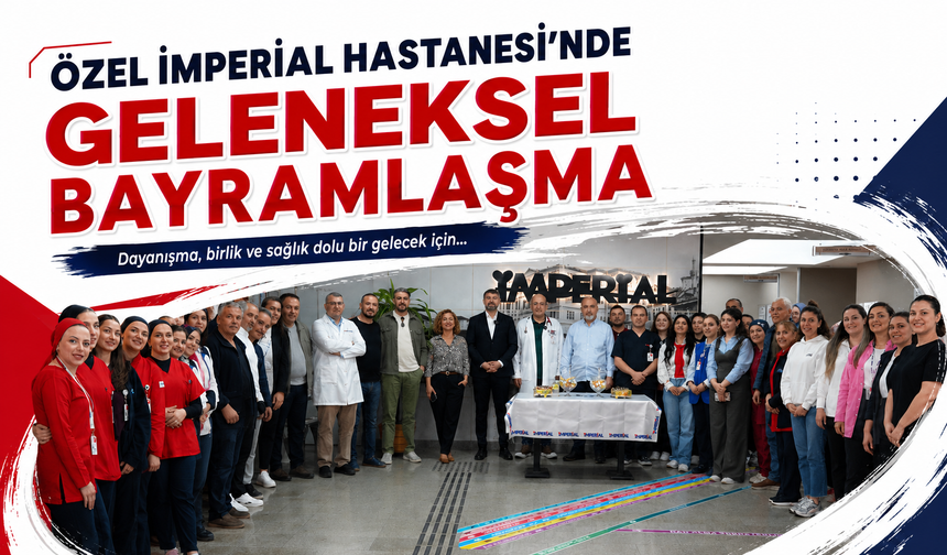 Özel İmperial Hastanesi'nde Geleneksel Bayramlaşma