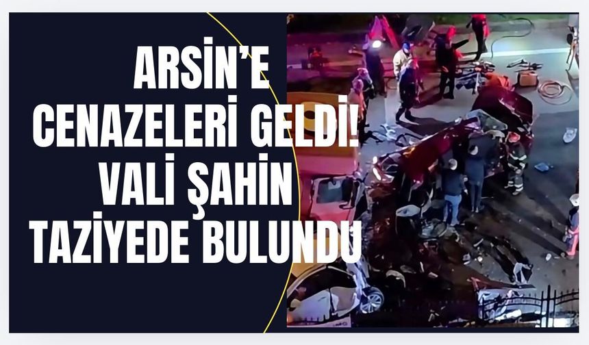 Arsin'e cenazeleri geldi! Vali Şahin'den taziye mesajı...