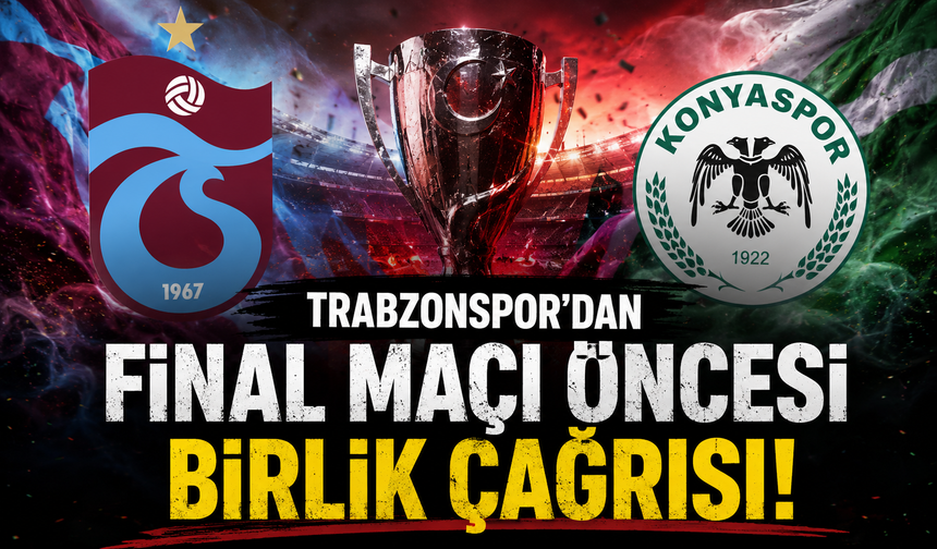 Trabzonspor’dan final maçı öncesi birlik çağrısı!