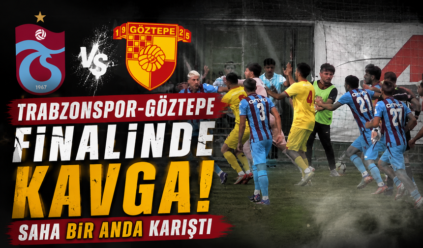 Trabzonspor-Göztepe finalinde kavga! Saha bir anda karıştı