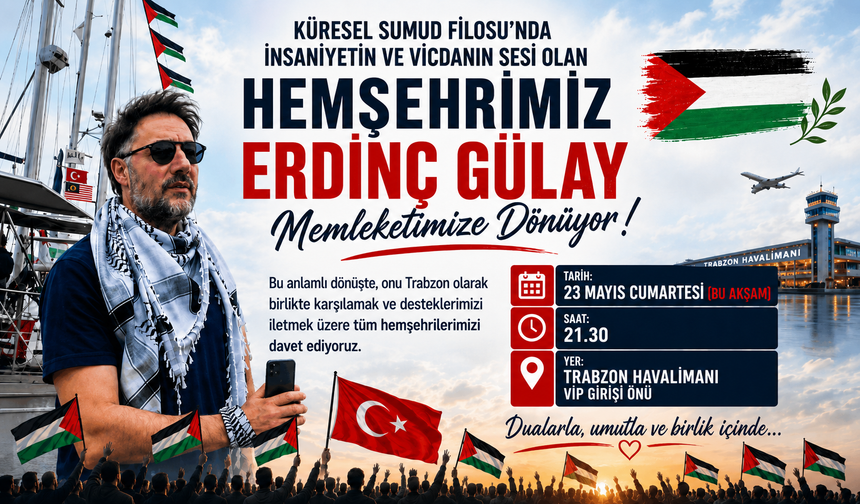 Sumud Filosuna Katılan Gülay, Trabzon’a Dönüyor…