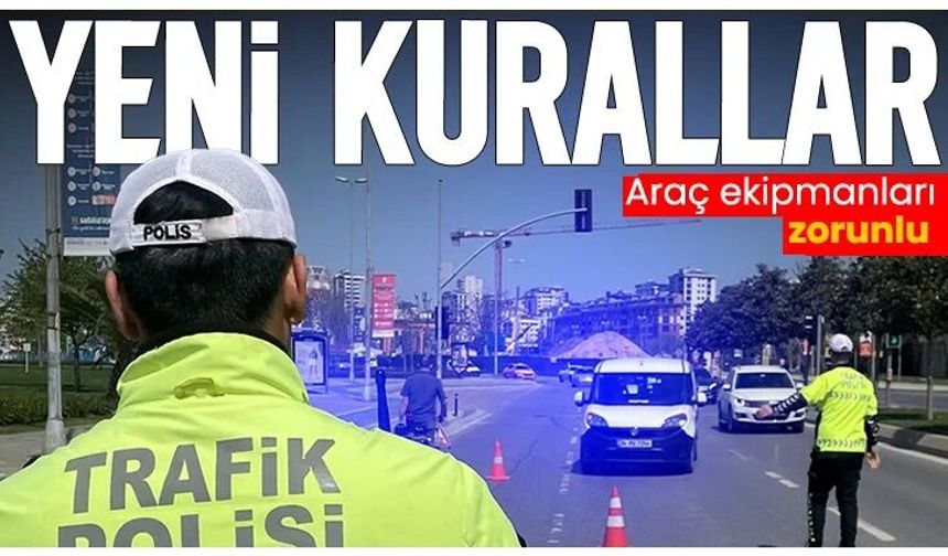 Bayram trafiğinde yeni kurallar: Araç ekipmanları zorunlu, radarlar harita üzerinden görülebilecek