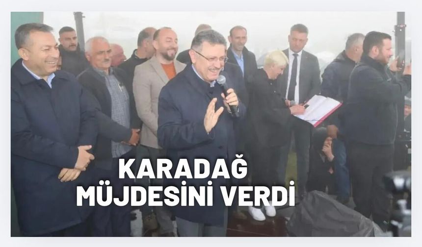 Başkan Genç müjdeyi verdi! “Karadağ’ı Vakfıkebir ile buluşturuyoruz”