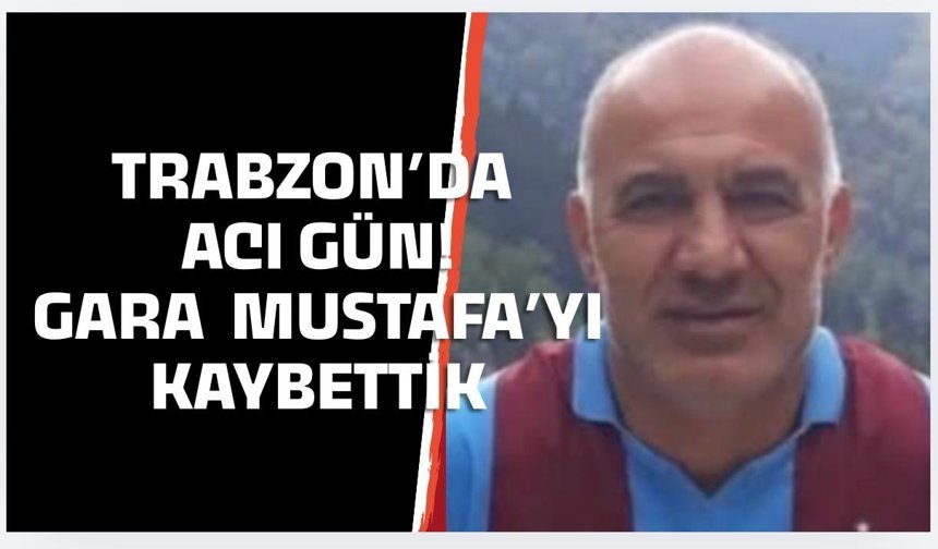 Trabzon'da acı kayıp