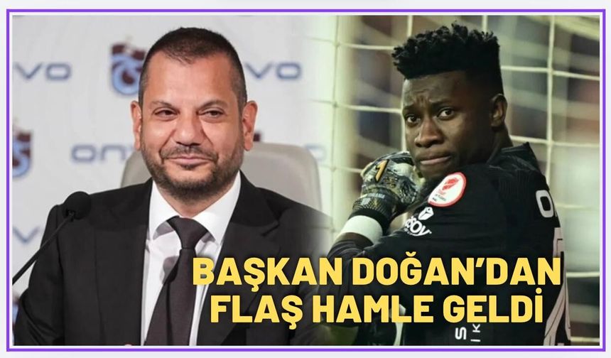 Trabzonspor'da Ertuğrul Doğan'dan transferde olay hamle! Andre Onana için...