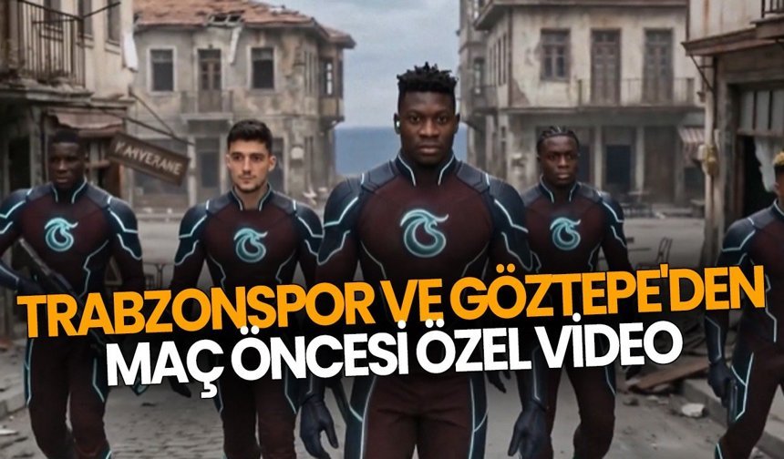 Trabzonspor ve Göztepe'den Maç Öncesi Özel Video