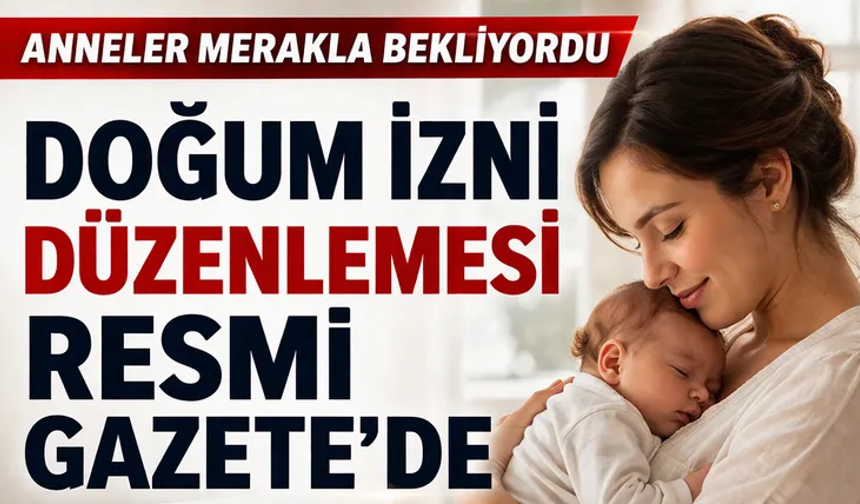 Doğum iznini 24 haftaya çıkarılan karar Resmi Gazete'de!