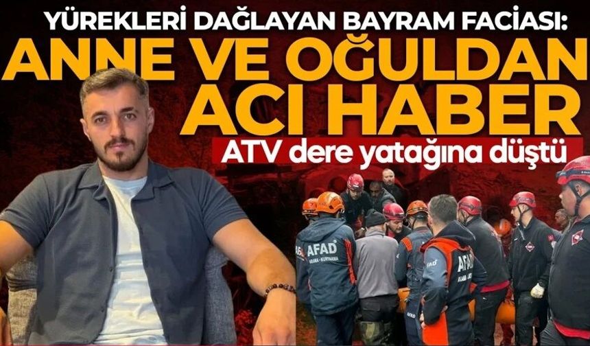 Anne ve oğlundan acı haber geldi! Bayram ziyaretinden dönüyorlardı: ATV’den dere yatağına düştüler