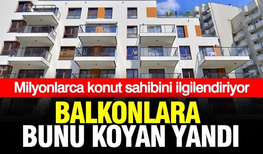 Balkona saksı koyanlar için karar verildi: Milyonlarca kişiyi ilgilendiriyor