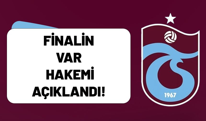 Finalin VAR Hakemi Açıklandı!